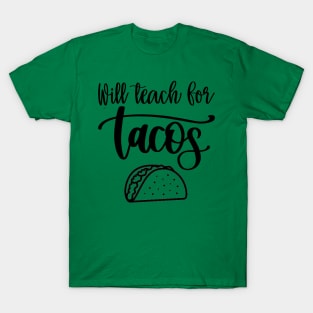 Will Teach For Tacos T-Shirt